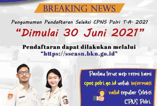 Breaking News :  Besok 30 Juni 2021 Penerimaan CPNS Polri 2021 Dibuka