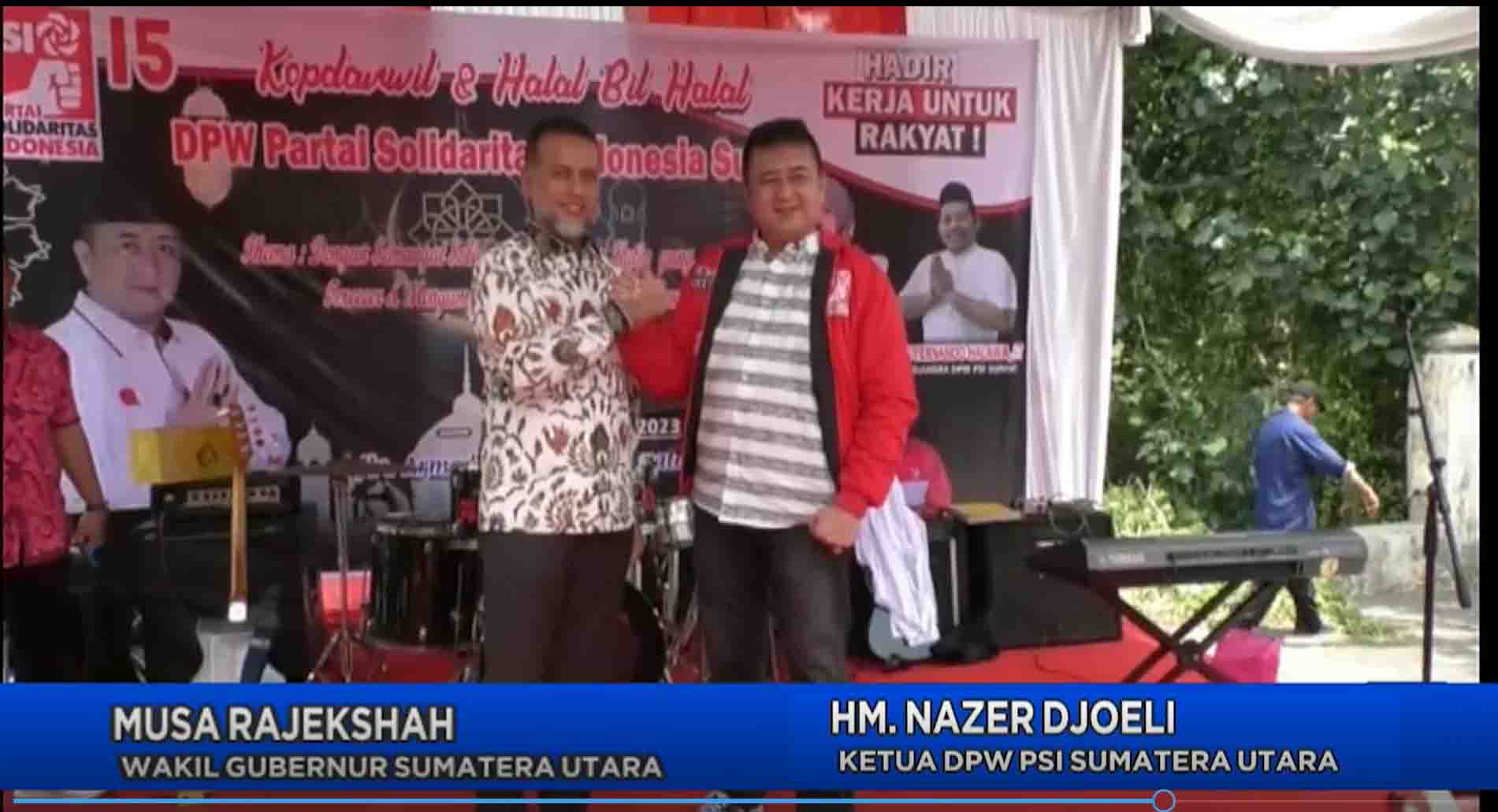 Kopdarwil dan Halalbihalal PSI SUMUT, Ketua DPW PSI Sumut, Nezar Djoeli Dukung Musa Rajekshah alias Ijeck Pilkada Sumut 2024.